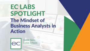 EC Labs Spotlight The Mindset of Business Analyst in Action